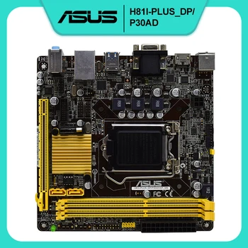 ASUS H81I-PLUS_DP/P30AD/DP_MB Socket LGA 1150 Intel H81 DDR3 RAM USB3 SATA3.0 PCI-E X16 Slots Sākotnējā Desktop Mātesplatē 1